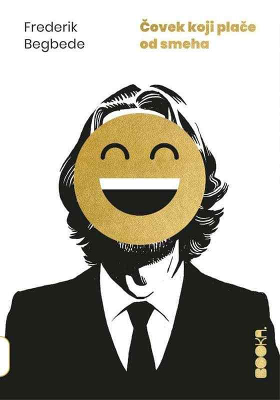 Frédéric Beigbeder - Čovek koji plače od smeha