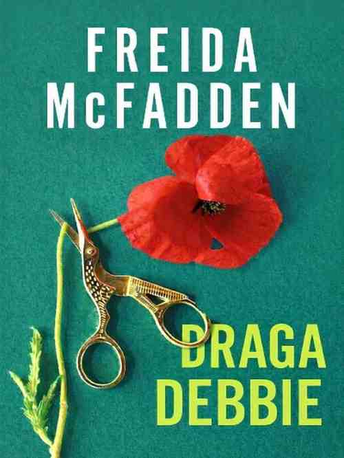 Freida McFadden - Draga Debbie
