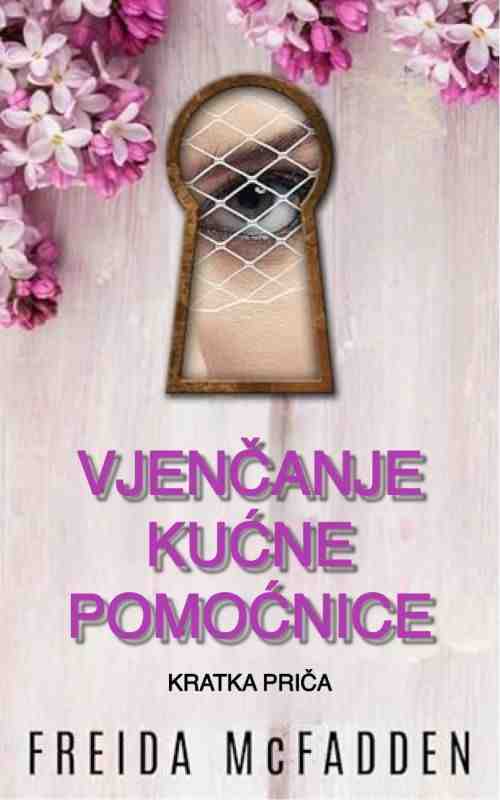 Freida McFadden - Vjenčanje kućne pomoćnice