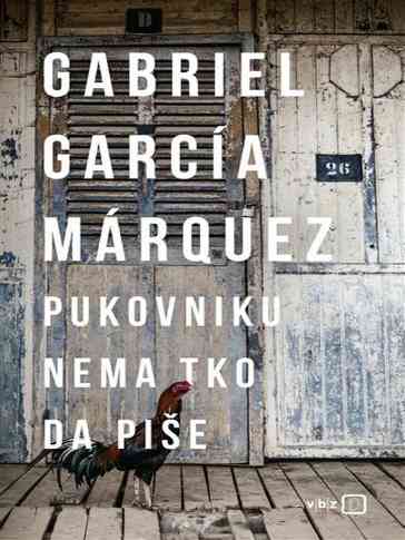 Gabriel Garcia Marquez - Pukovniku nema tko da piše