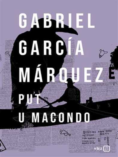 Gabriel Garcia Márquez - Put u Macondo