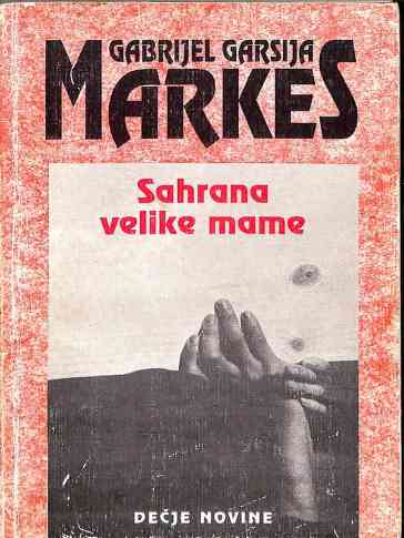 Gabriel Garcia Marquez - Sahrana velike mame