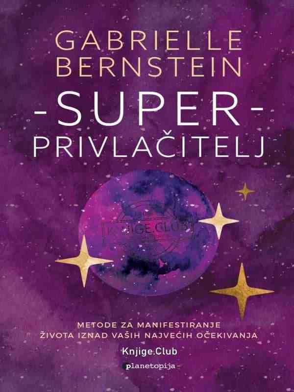 Gabrielle Bernstein - Super privlačitelj