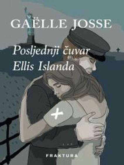 Gaelle Josse - Poslednji čuvar Ellis Islanda