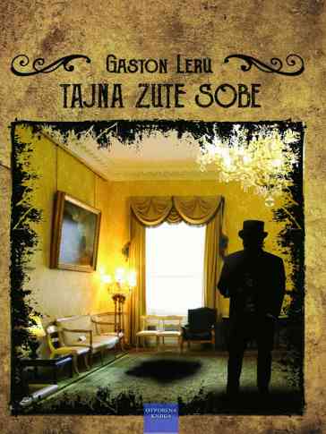 Gaston Leroux - Tajna žute sobe