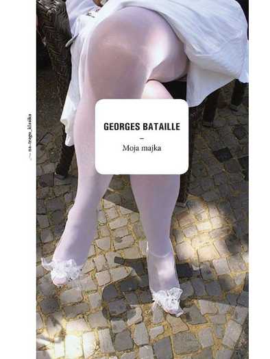 Georges Bataille - Moja majka