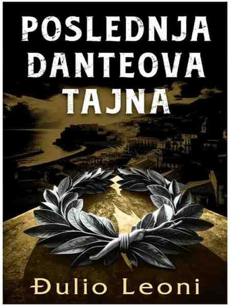 Giulio Leoni - Poslednja Danteova tajna