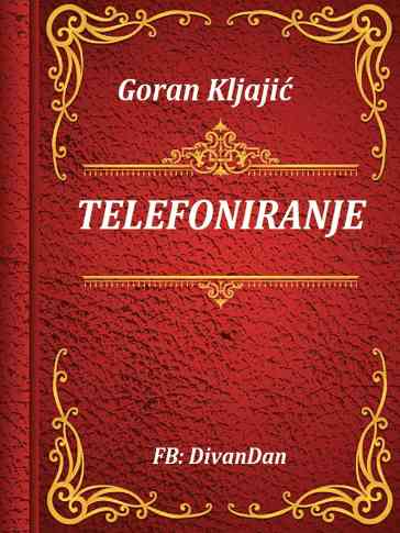 Goran Kljajić - Telefoniranje