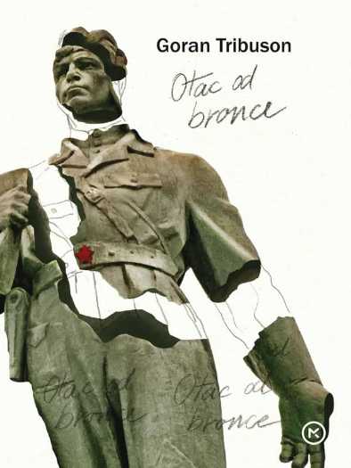 Goran Tribuson - Otac od bronce