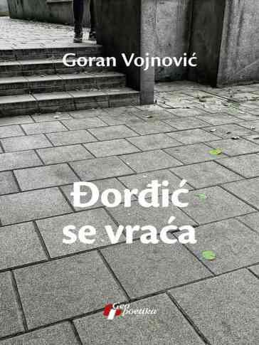 Goran Vojnović - Đorđić se vraća