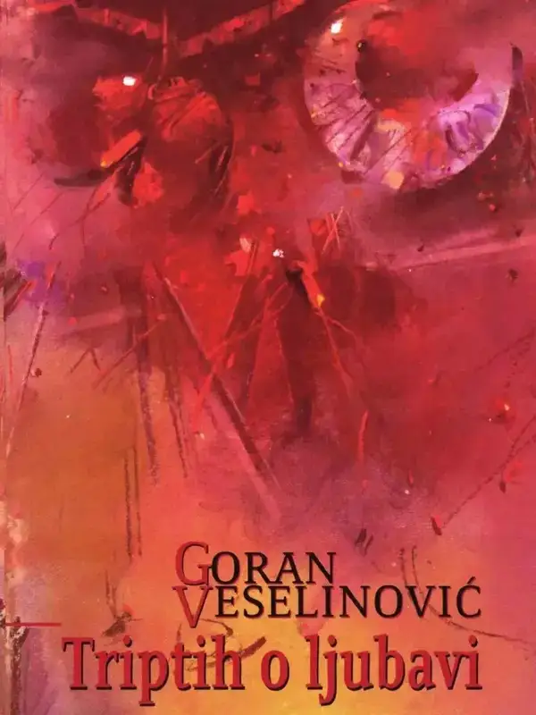 Goran Veselinović - Triptih o ljubavi