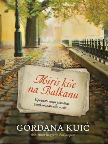 Gordana Kuić - Miris kiše na Balkanu