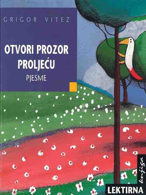 Grigor Vitez - Otvori Prozor Proljeću