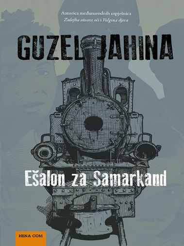 Guzel Jahina - Ešalon za Samarkand