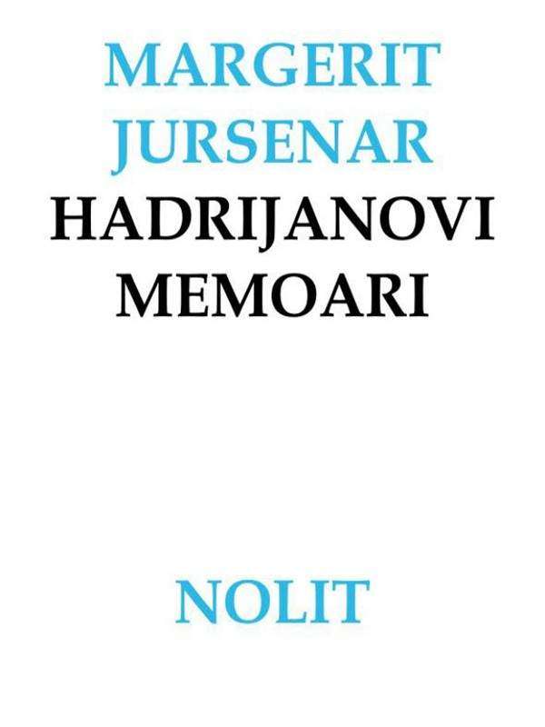 Hadrijanovi memoari - Marguerite Yourcenar