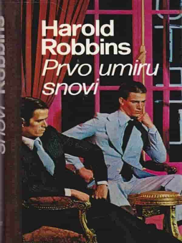 Harold Robbins - Prvo Umiru Snovi