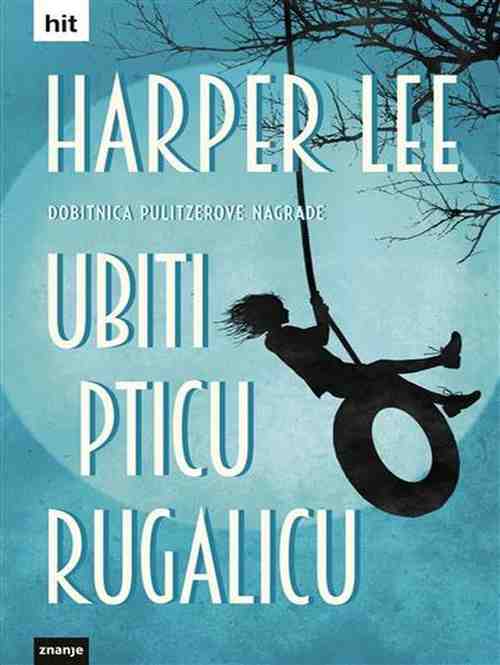 Harper Lee - Ubiti pticu rugalicu