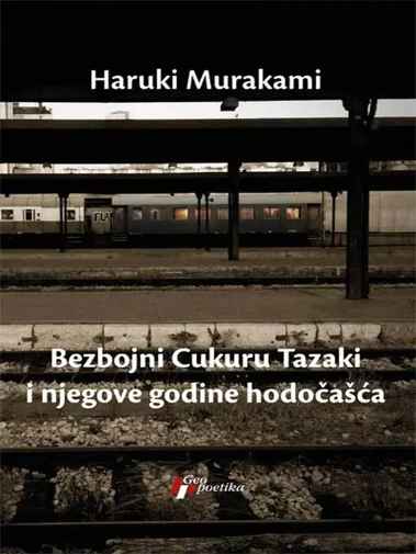 Haruki Murakami - Bezbojni Cukuru Tazaki i njegove godine hodočašća