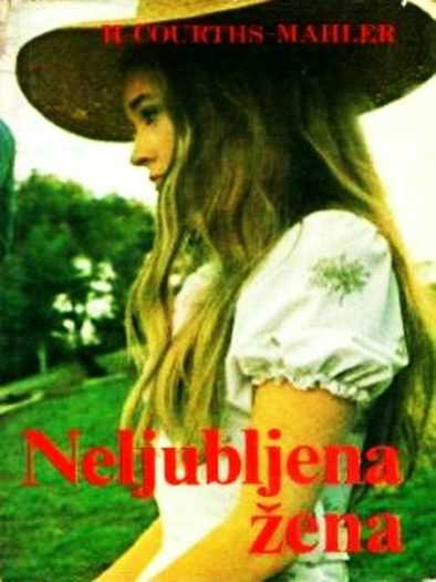 Hedwig Courtsh Mahler - Neljubljena žena