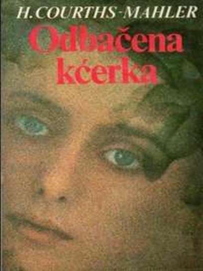 Hedwig Courtsh Mahler - Odbačena kćerka