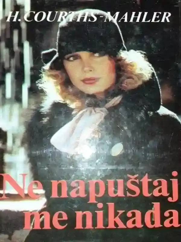 Hedwig Courths - Ne napuštaj me nikad