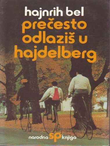 Heinrich Boll - Prečesto odlaziš u Hajdelberg