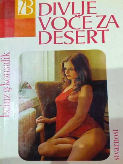 Heinz G. Konsalik - Divlje voće za desert