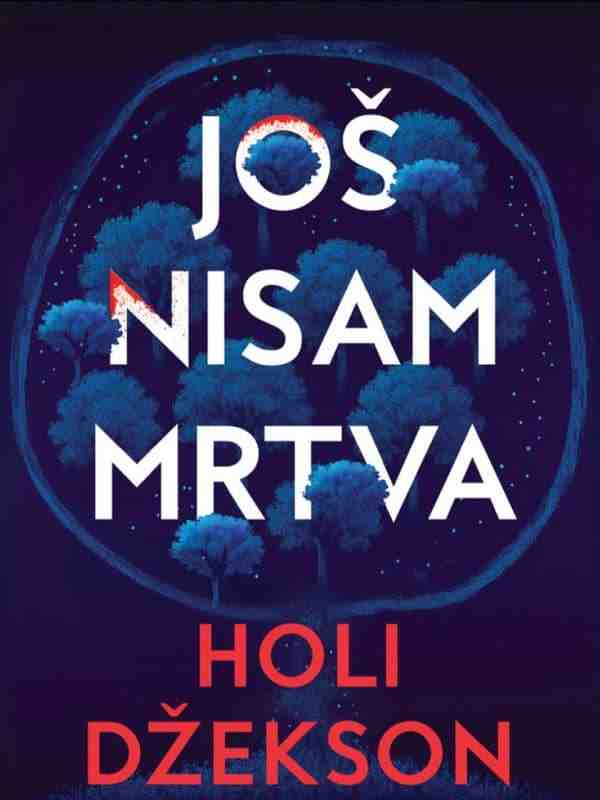 Holly Jackson - Još nisam mrtva