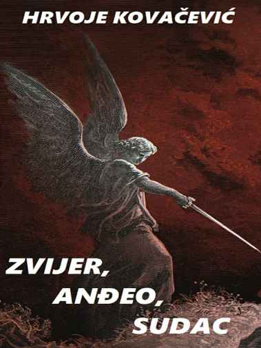 Hrvoje Kovačević - Zvijer Anđeo Sudac