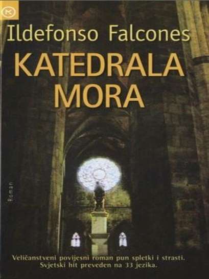Ildefonso Falcones - Katedrala mora