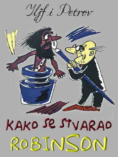Iljf i Petrov - Kako se stvarao Robinson