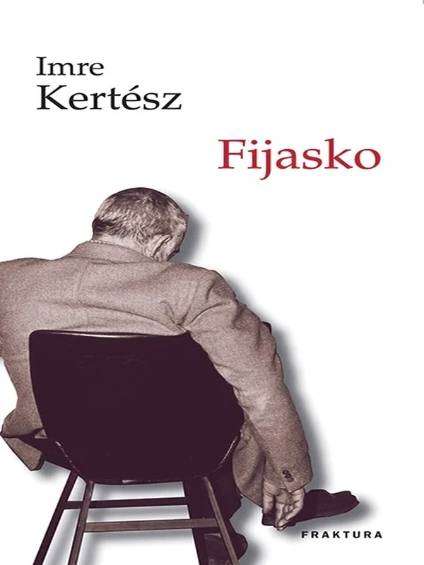 Imre Kertész - Fijasko