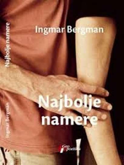 Ingmar Bergman - Najbolje namere