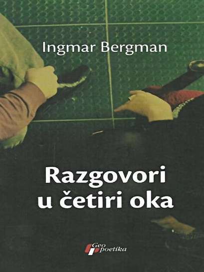 Ingmar Bergman - Razgovori u četiri oka