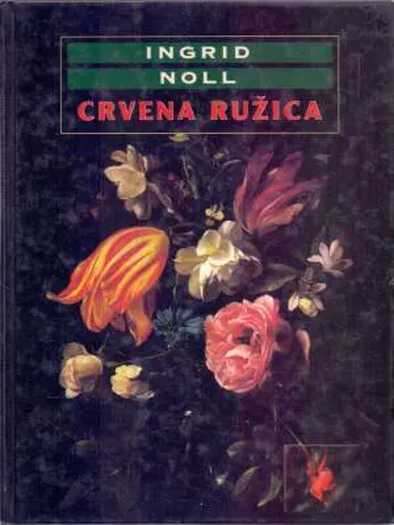 Ingrid Noll - Crvena ružica
