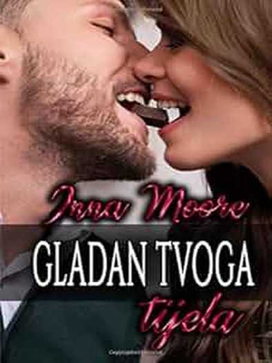 Inna Moore - Gladan tvoga tijela