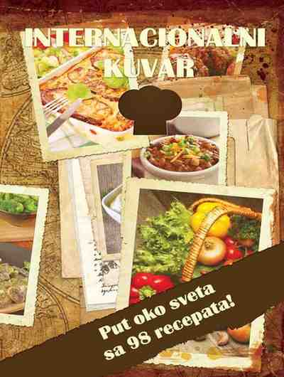 Internacionalni Kuvar - Put oko sveta sa 98 recepata
