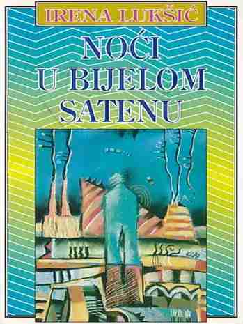 Irena Lukić - Noći u bijelom satenu