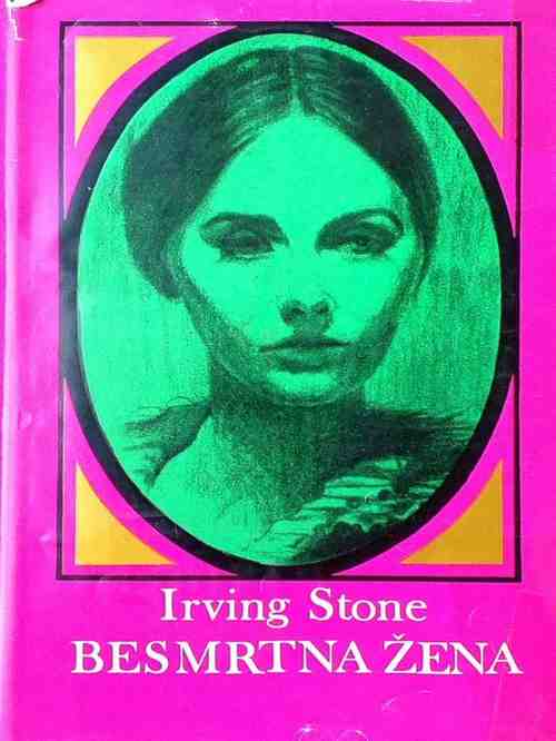 Irving Stone - Besmrtna žena