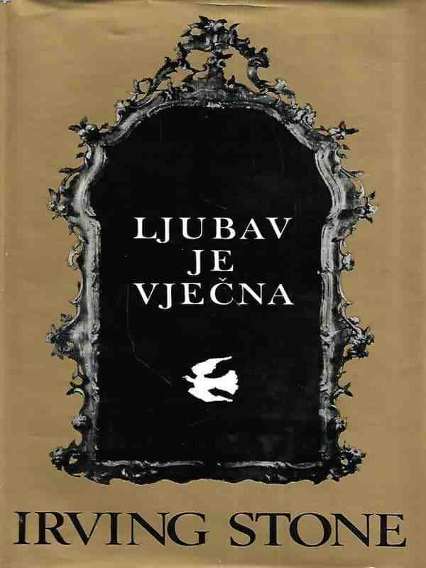 Irving Stone - Ljubav je vječna