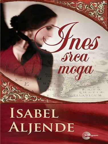 Isabel Allende - Ines srca moga