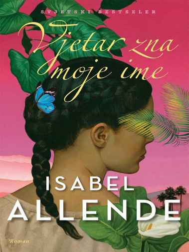 Isabel Allende - Vjetar zna moje ime