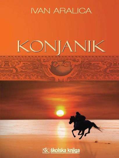 Ivan Aralica - Konjanik