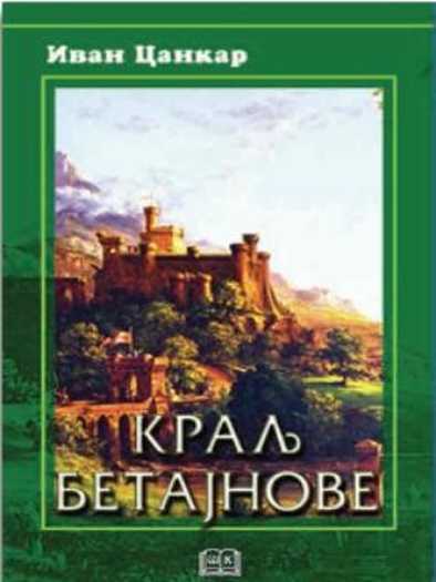 Ivan Cankar - Kralj Betajnove