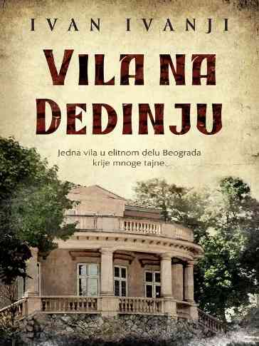 Ivan Ivanji - Vila na Dedinju
