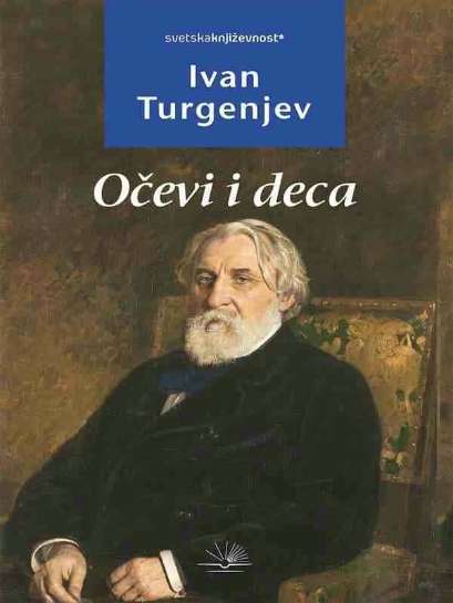 Ivan Sergejevič Turgenjev - Očevi i djeca