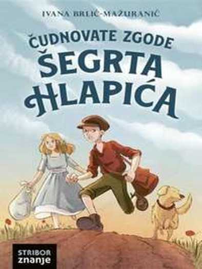 Ivana Brlić Mažuranić - Čudnovate zgode šegrta Hlapića
