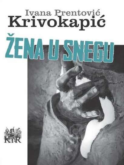 Ivana Prentović Krivokapić - Žena u snegu