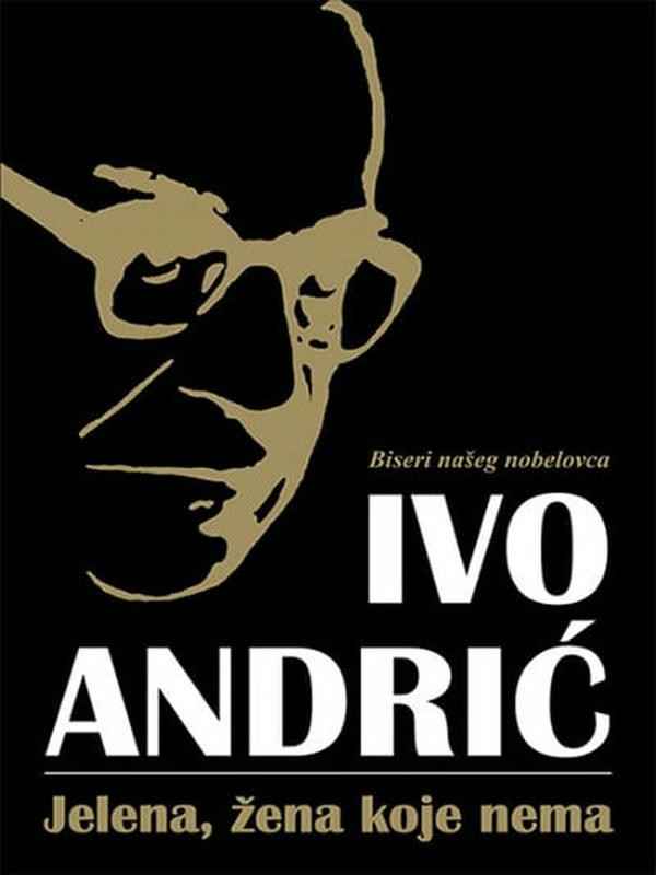 Ivo Andrić - Jelena žena koje nema