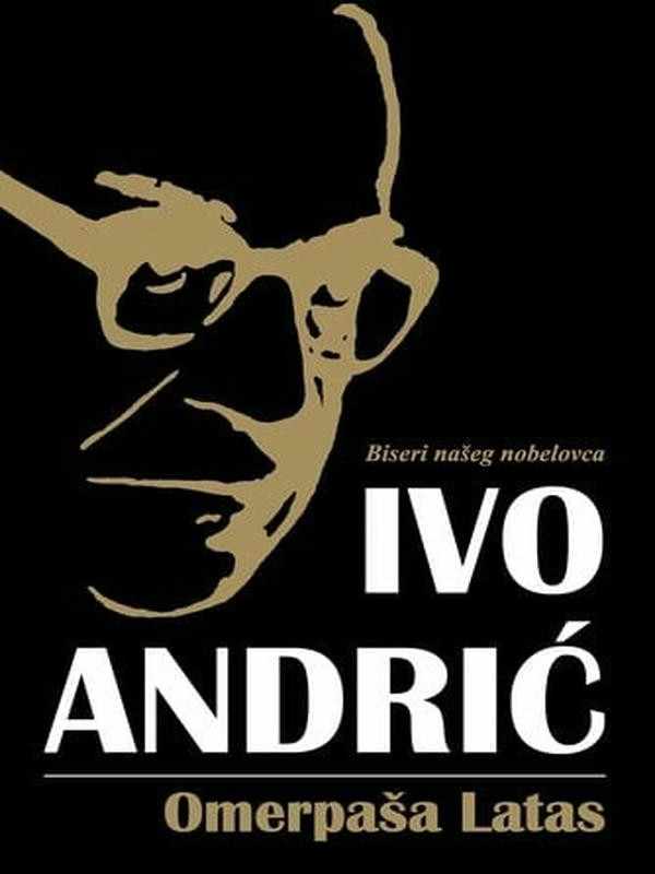 Ivo Andrić - Omerpaša Latas